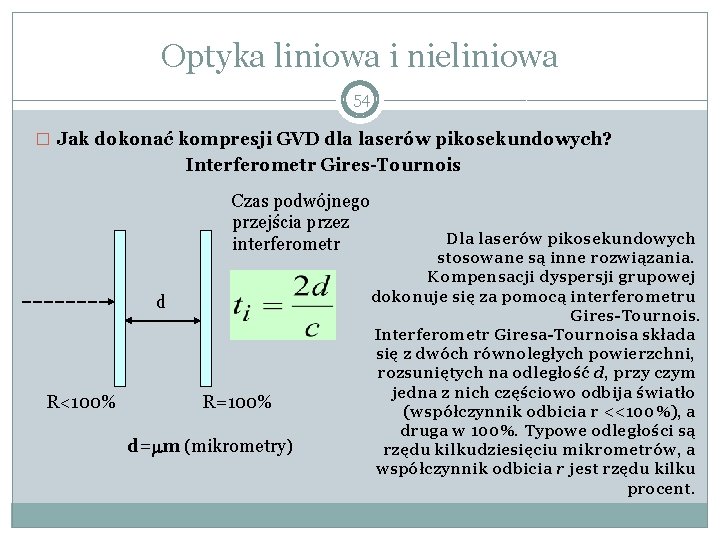 Optyka liniowa i nieliniowa 54 � Jak dokonać kompresji GVD dla laserów pikosekundowych? Interferometr