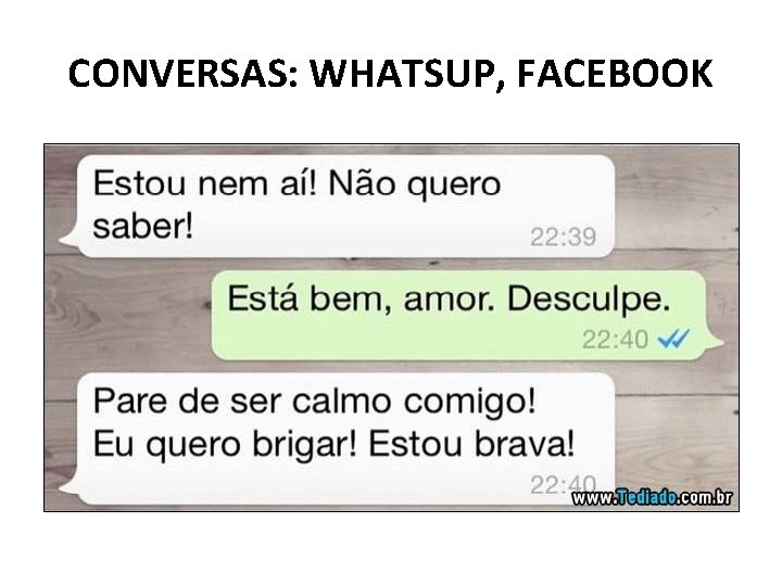 CONVERSAS: WHATSUP, FACEBOOK 