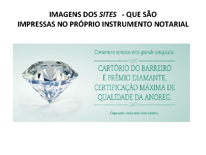 IMAGENS DOS SITES - QUE SÃO IMPRESSAS NO PRÓPRIO INSTRUMENTO NOTARIAL 