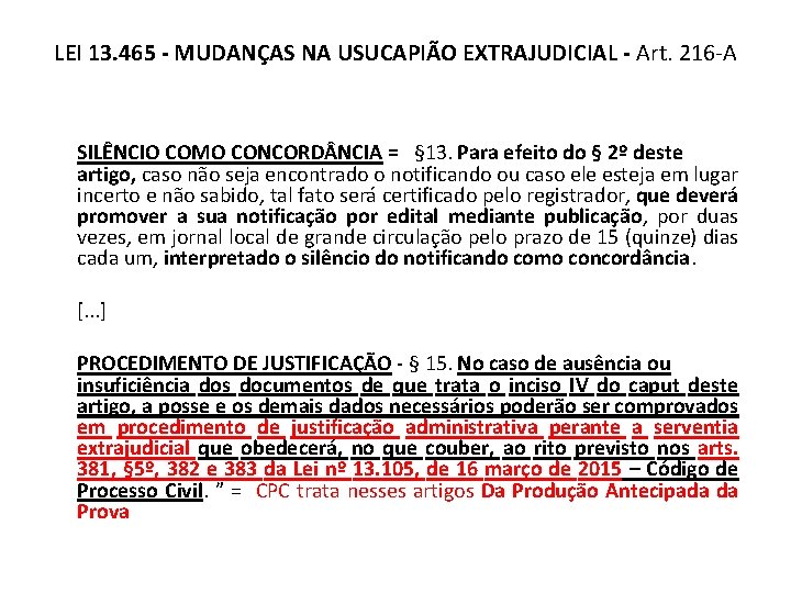 LEI 13. 465 - MUDANÇAS NA USUCAPIÃO EXTRAJUDICIAL - Art. 216 -A SILÊNCIO COMO