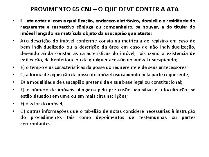 PROVIMENTO 65 CNJ – O QUE DEVE CONTER A ATA • • I –