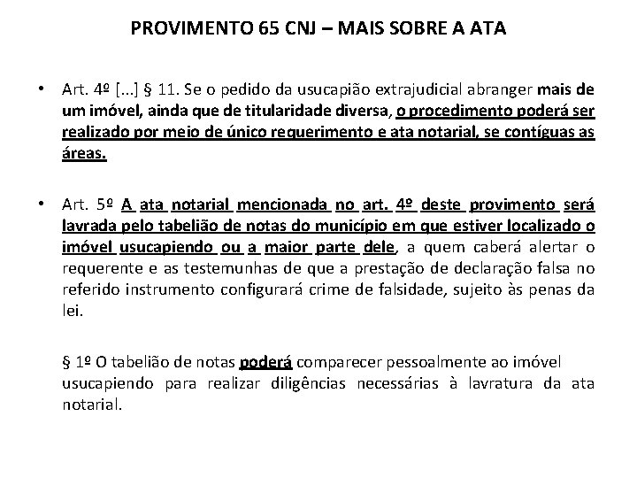 PROVIMENTO 65 CNJ – MAIS SOBRE A ATA • Art. 4º [. . .