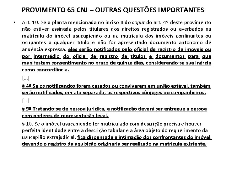 PROVIMENTO 65 CNJ – OUTRAS QUESTÕES IMPORTANTES • Art. 10. Se a planta mencionada