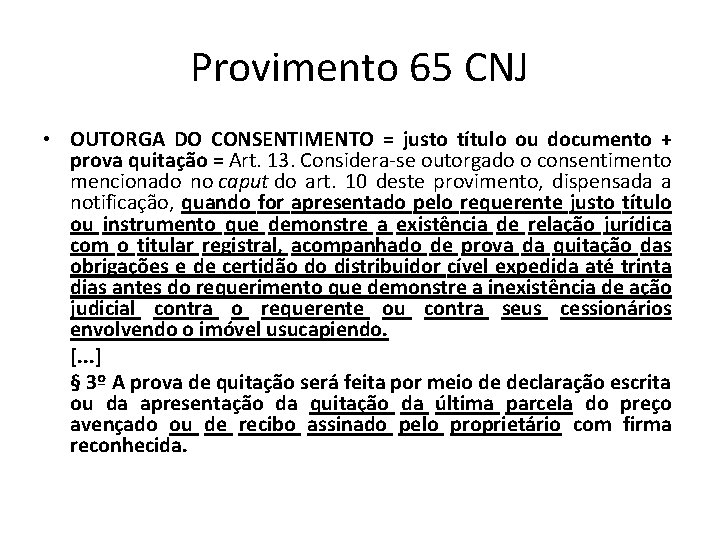 Provimento 65 CNJ • OUTORGA DO CONSENTIMENTO = justo título ou documento + prova