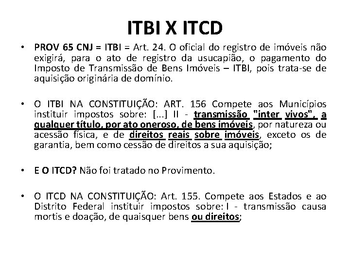 ITBI X ITCD • PROV 65 CNJ = ITBI = Art. 24. O oficial
