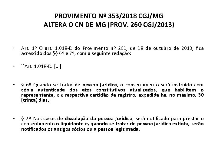 PROVIMENTO Nº 353/2018 CGJ/MG ALTERA O CN DE MG (PROV. 260 CGJ/2013) • Art.