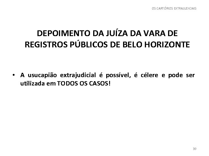 OS CARTÓRIOS EXTRAJUDICIAIS DEPOIMENTO DA JUÍZA DA VARA DE REGISTROS PÚBLICOS DE BELO HORIZONTE