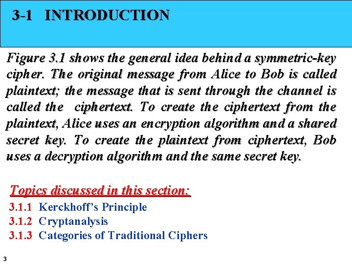 3 -1 INTRODUCTION Figure 3. 1 shows the general idea behind a symmetric-key cipher.