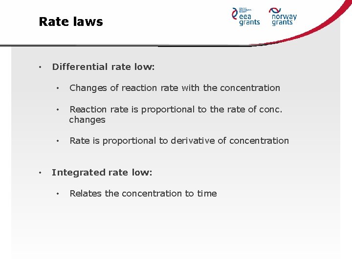 Rate laws • • Differential rate low: • Changes of reaction rate with the