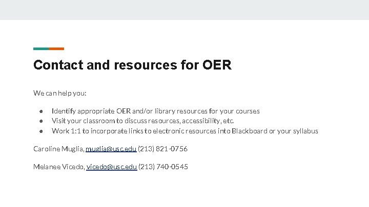 Contact and resources for OER We can help you: ● ● ● Identify appropriate