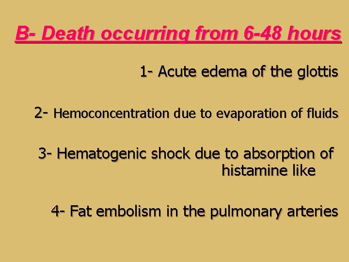 B- Death occurring from 6 -48 hours 1 - Acute edema of the glottis B- Death occurring from 6 -48 hours 1 - Acute edema of the glottis