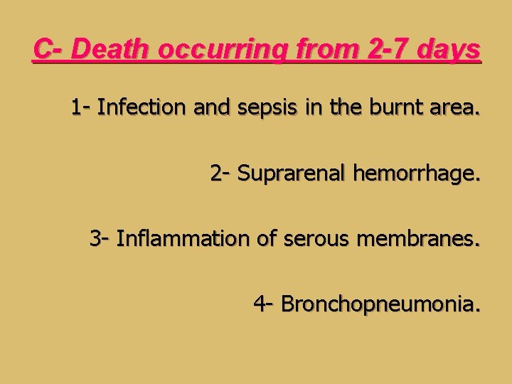 C- Death occurring from 2 -7 days 1 - Infection and sepsis in the C- Death occurring from 2 -7 days 1 - Infection and sepsis in the