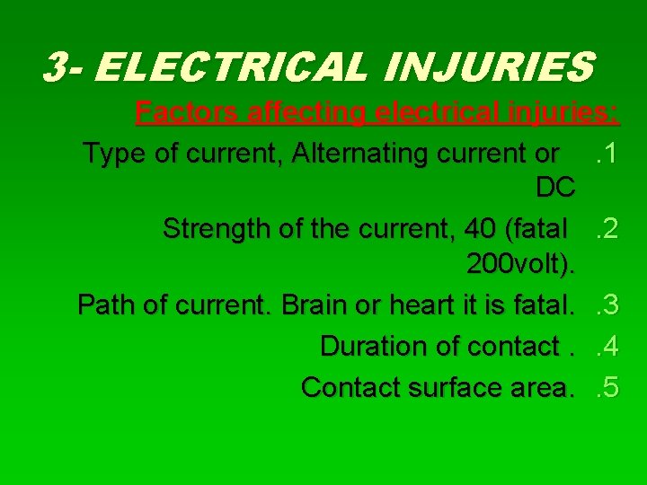 3 - ELECTRICAL INJURIES Factors affecting electrical injuries: Type of current, Alternating current or 3 - ELECTRICAL INJURIES Factors affecting electrical injuries: Type of current, Alternating current or