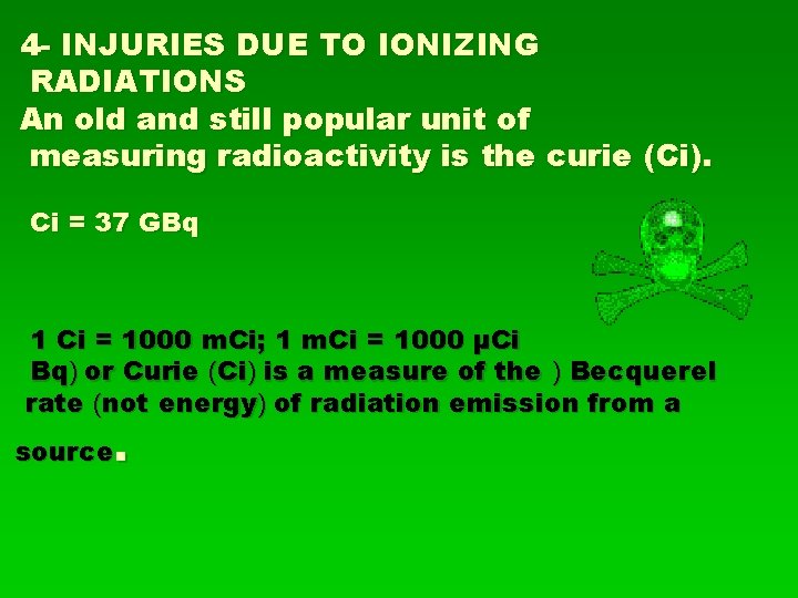 4 - INJURIES DUE TO IONIZING RADIATIONS An old and still popular unit of 4 - INJURIES DUE TO IONIZING RADIATIONS An old and still popular unit of