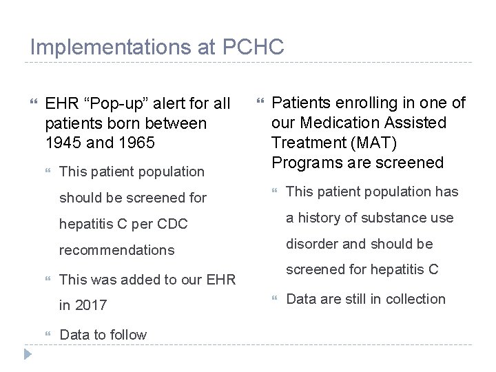 Implementations at PCHC EHR “Pop-up” alert for all patients born between 1945 and 1965