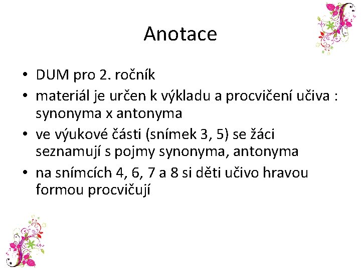 Anotace • DUM pro 2. ročník • materiál je určen k výkladu a procvičení