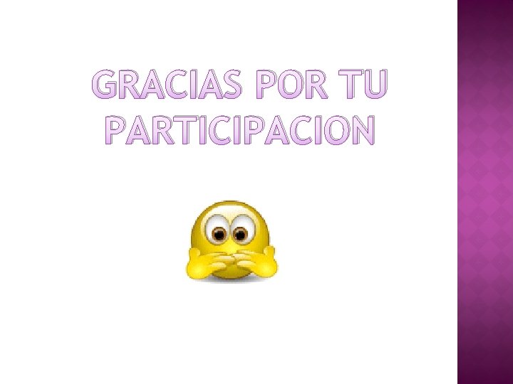 GRACIAS POR TU PARTICIPACION 