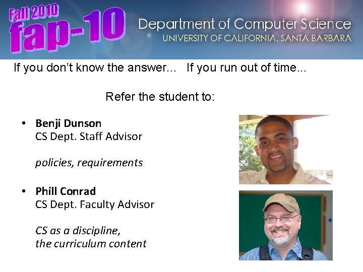 Computer Science at UCSB If you don’t know the answer. . . If you
