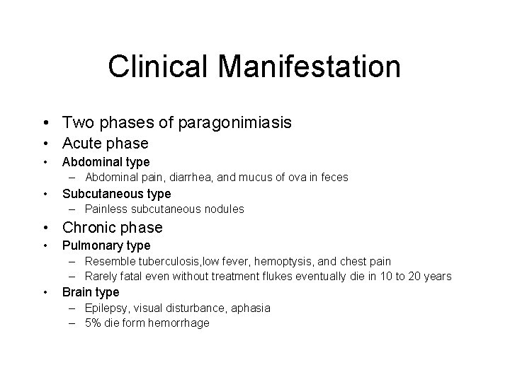 Clinical Manifestation • Two phases of paragonimiasis • Acute phase • Abdominal type –