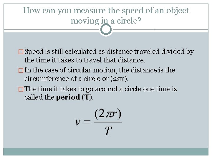 How can you measure the speed of an object moving in a circle? �