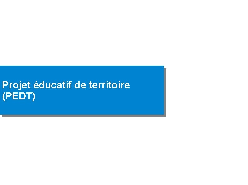 Projet éducatif de territoire (PEDT) 