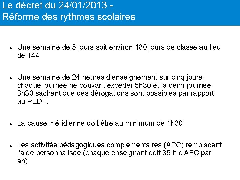 Le décret du 24/01/2013 - Réforme des rythmes scolaires Une semaine de 5 jours