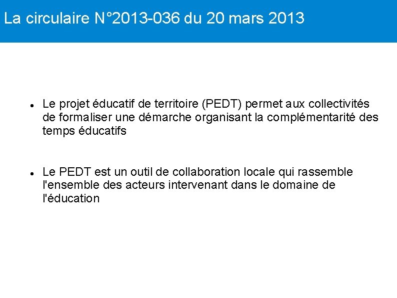 La circulaire N° 2013 -036 du 20 mars 2013 Le projet éducatif de territoire