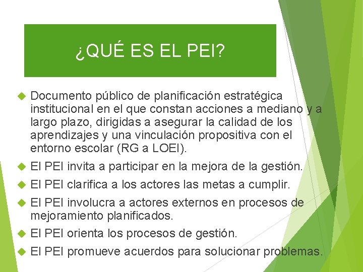 ¿QUÉ ES EL PEI? Documento público de planificación estratégica institucional en el que constan