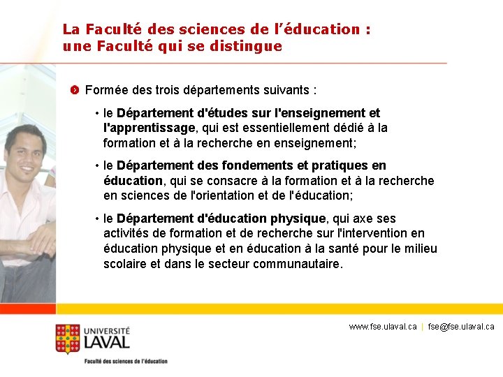 La Faculté des sciences de l’éducation : une Faculté qui se distingue Formée des