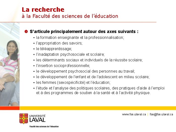 La recherche à la Faculté des sciences de l’éducation S’articule principalement autour des axes