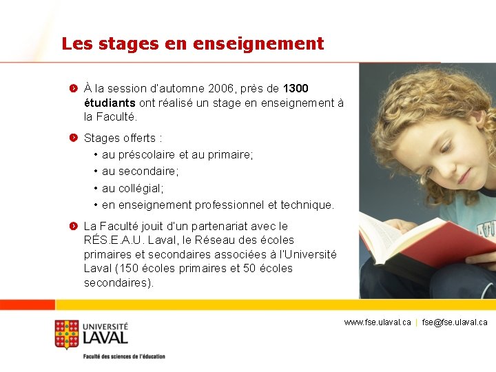 Les stages en enseignement À la session d’automne 2006, près de 1300 étudiants ont