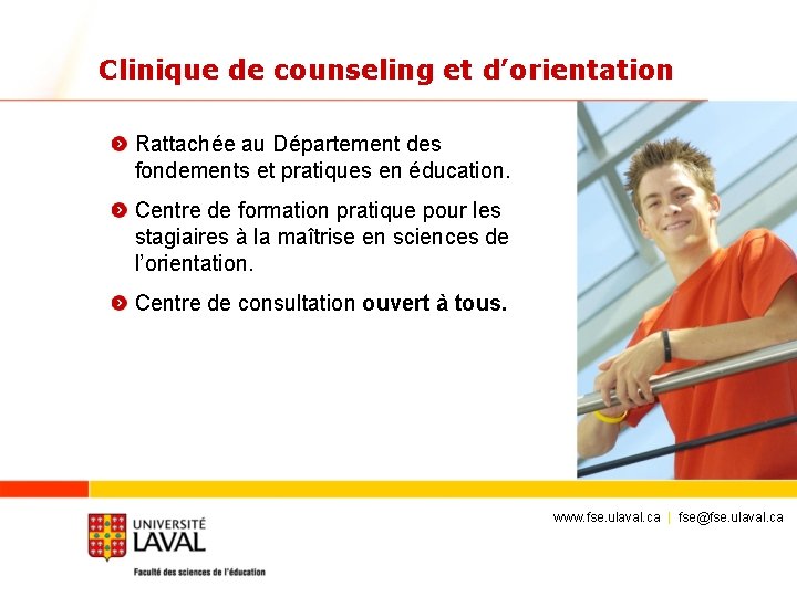 Clinique de counseling et d’orientation Rattachée au Département des fondements et pratiques en éducation.