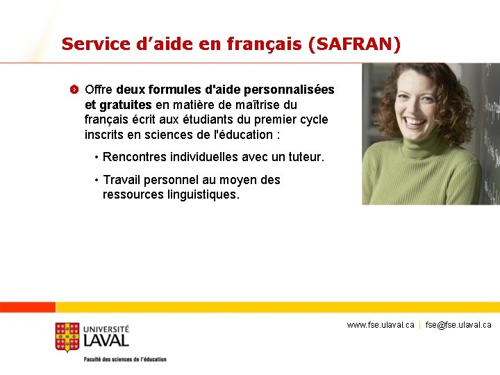 Service d’aide en français (SAFRAN) Offre deux formules d'aide personnalisées et gratuites en matière