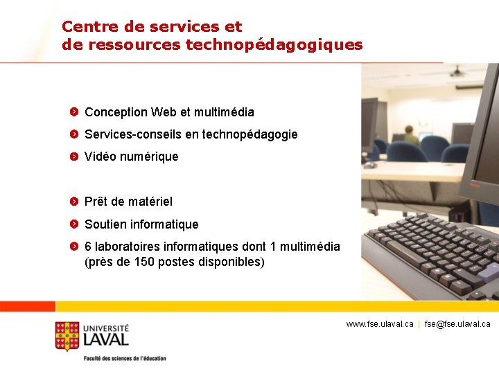 Centre de services et de ressources technopédagogiques Conception Web et multimédia Services-conseils en technopédagogie