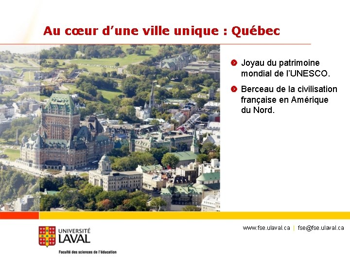 Au cœur d’une ville unique : Québec Joyau du patrimoine mondial de l’UNESCO. Berceau