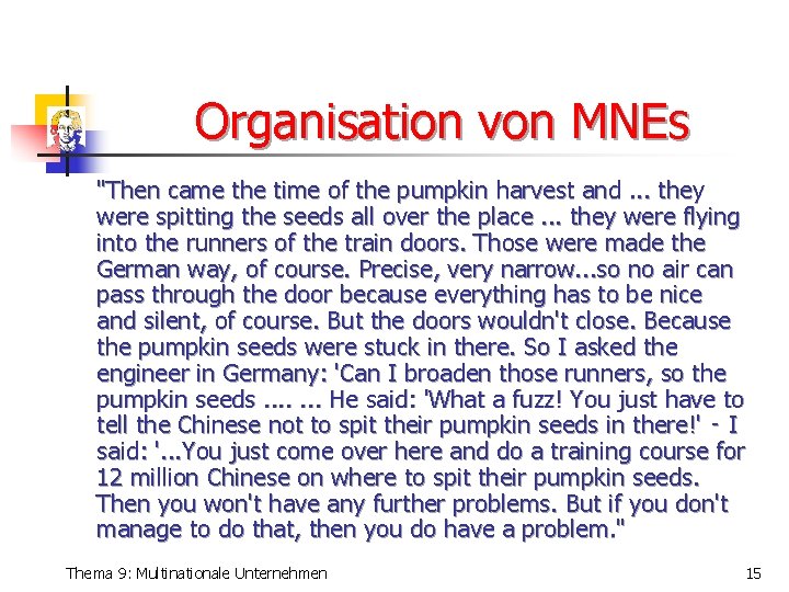 Organisation von MNEs "Then came the time of the pumpkin harvest and. . .