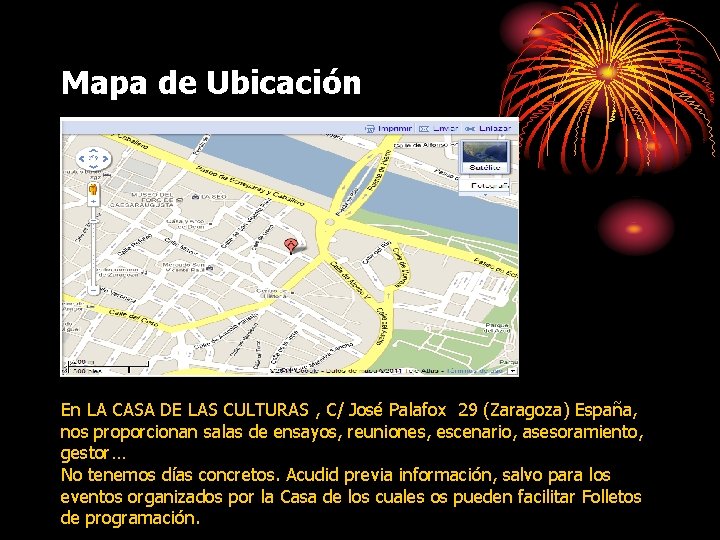 Mapa de Ubicación En LA CASA DE LAS CULTURAS , C/ José Palafox 29