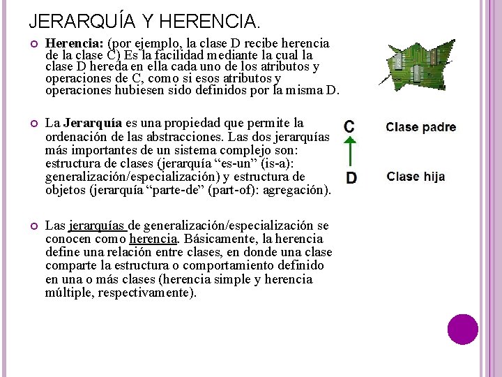 JERARQUÍA Y HERENCIA. Herencia: (por ejemplo, la clase D recibe herencia de la clase