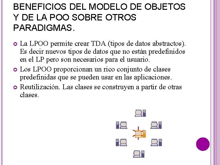 BENEFICIOS DEL MODELO DE OBJETOS Y DE LA POO SOBRE OTROS PARADIGMAS. La LPOO