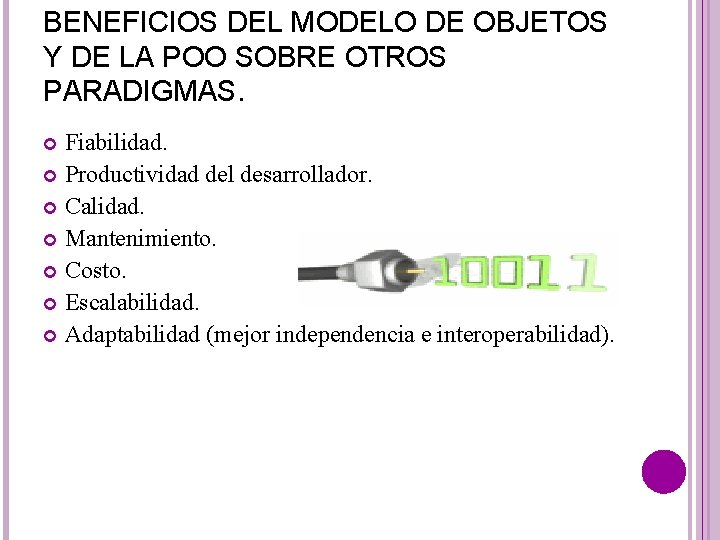 BENEFICIOS DEL MODELO DE OBJETOS Y DE LA POO SOBRE OTROS PARADIGMAS. Fiabilidad. Productividad