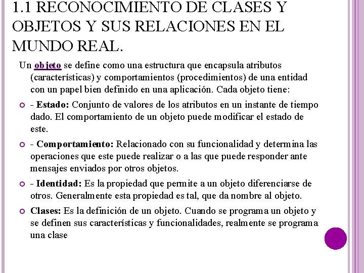 1. 1 RECONOCIMIENTO DE CLASES Y OBJETOS Y SUS RELACIONES EN EL MUNDO REAL.