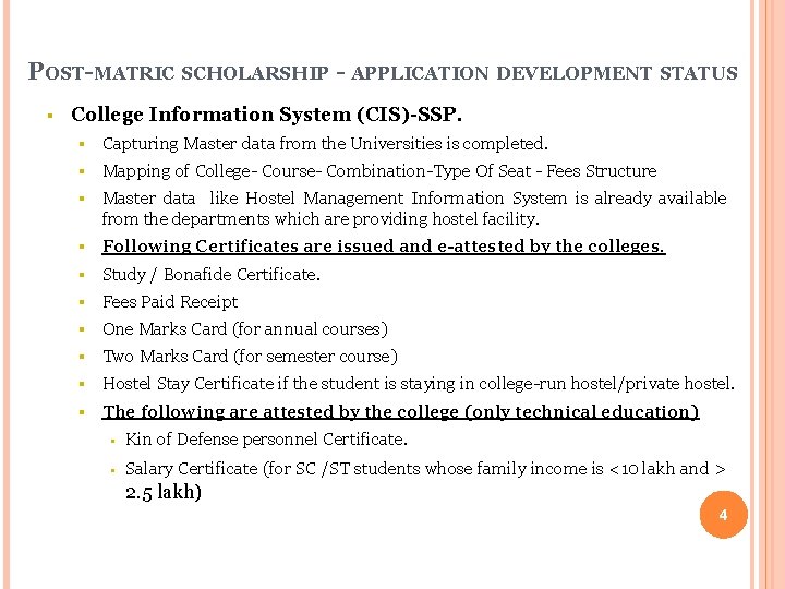 POST-MATRIC SCHOLARSHIP - APPLICATION DEVELOPMENT STATUS § College Information System (CIS)-SSP. § Capturing Master