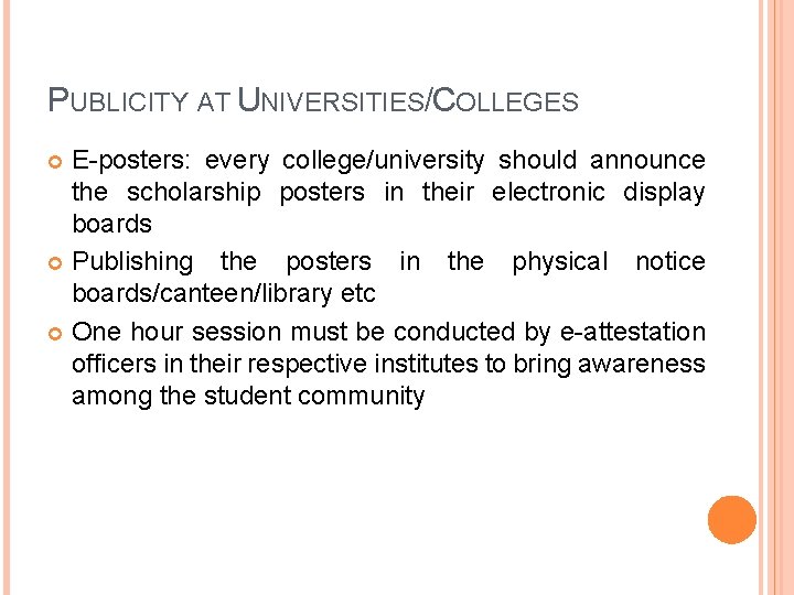 PUBLICITY AT UNIVERSITIES/COLLEGES E-posters: every college/university should announce the scholarship posters in their electronic