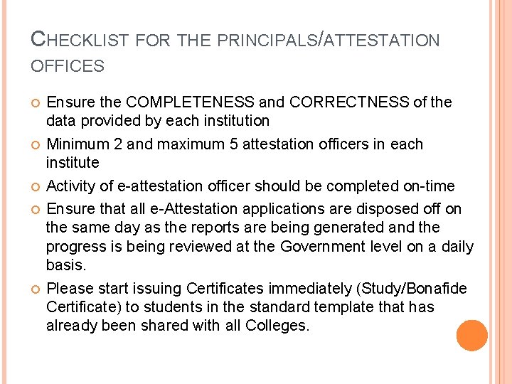 CHECKLIST FOR THE PRINCIPALS/ATTESTATION OFFICES Ensure the COMPLETENESS and CORRECTNESS of the data provided
