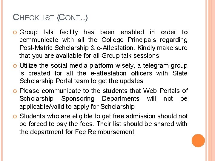 CHECKLIST (CONT. . ) Group talk facility has been enabled in order to communicate