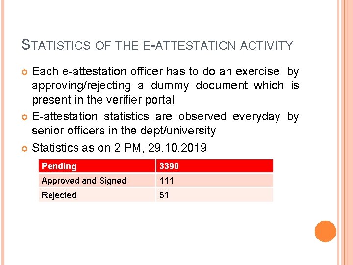 STATISTICS OF THE E-ATTESTATION ACTIVITY Each e-attestation officer has to do an exercise by