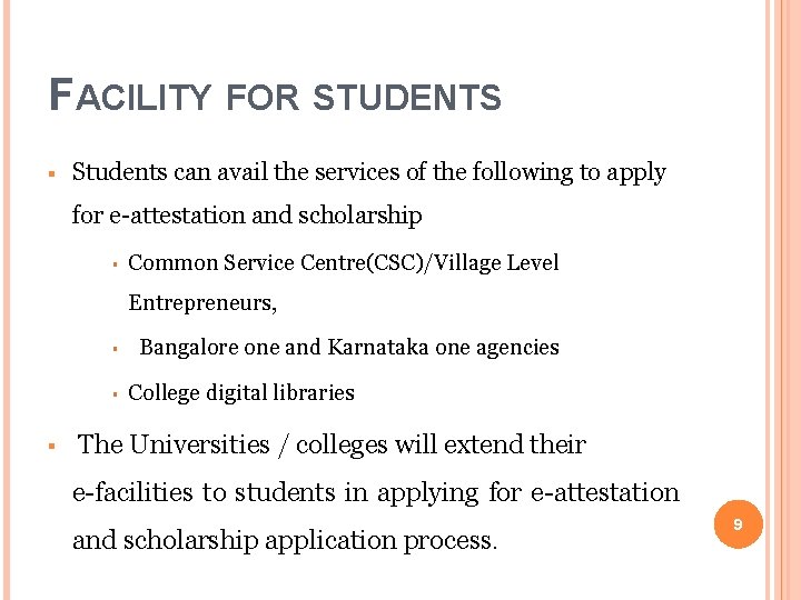 FACILITY FOR STUDENTS § Students can avail the services of the following to apply