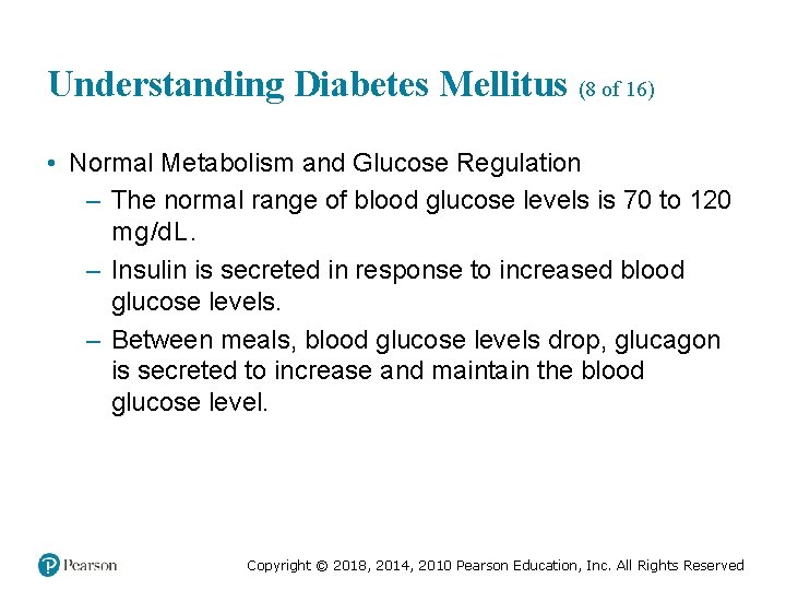 Understanding Diabetes Mellitus (8 of 16) • Normal Metabolism and Glucose Regulation – The