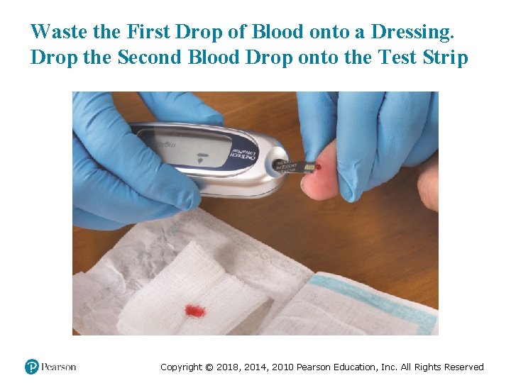 Waste the First Drop of Blood onto a Dressing. Drop the Second Blood Drop