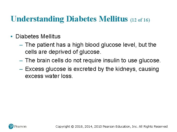 Understanding Diabetes Mellitus (12 of 16) • Diabetes Mellitus – The patient has a